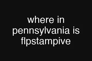 where in pennsylvania is flpstampive