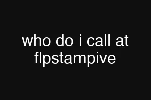 who do i call at flpstampive